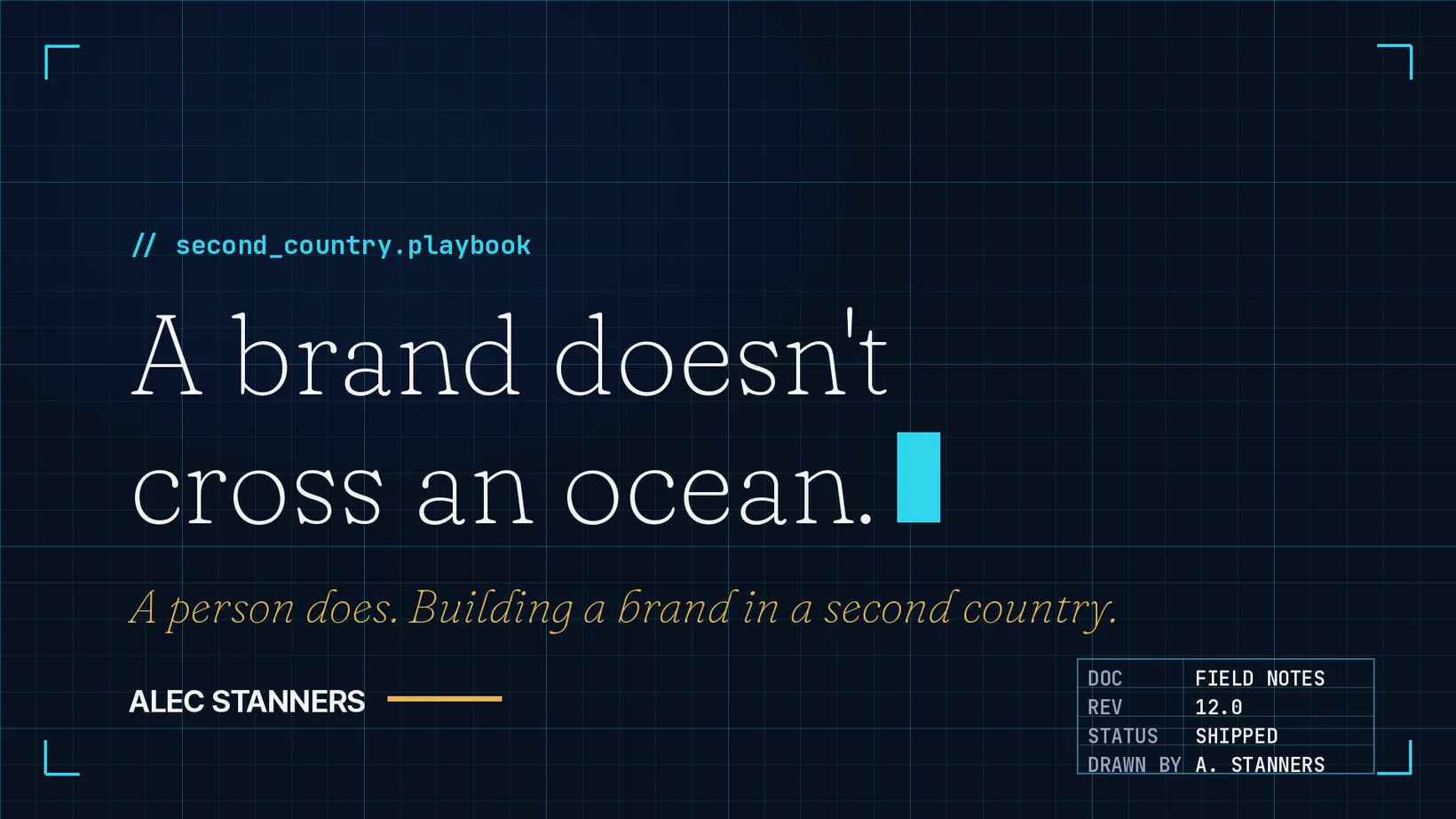 A Brand Doesn't Cross an Ocean. A Person Does.