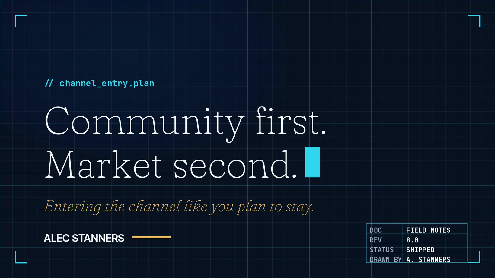 The Channel Is a Community First and a Market Second.