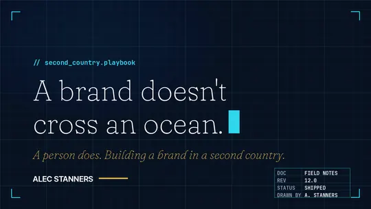 A Brand Doesn't Cross an Ocean. A Person Does.